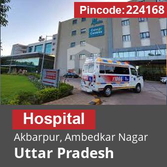 Pincode 224168 Hospital Akbarpur, Ambedkar Nagar, Uttar Pradesh