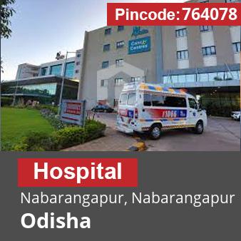 Pincode 764078 Hospital Nabarangapur, Nabarangapur, Odisha