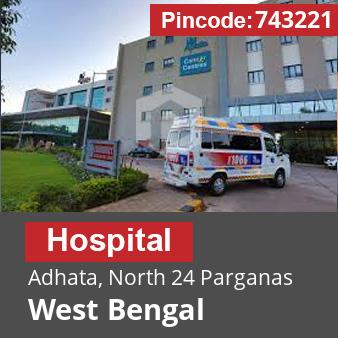 Pincode 743221 Hospital Adhata, North 24 Parganas, West Bengal