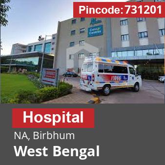 Pincode 731201 Hospital NA, Birbhum, West Bengal