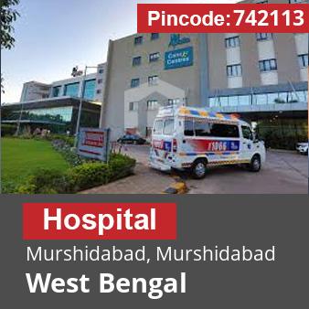 Pincode 742113 Hospital Murshidabad, Murshidabad, West Bengal