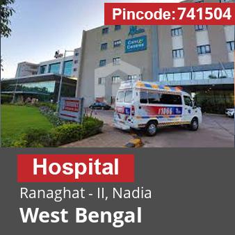 Pincode 741504 Hospital Ranaghat - II, Nadia, West Bengal