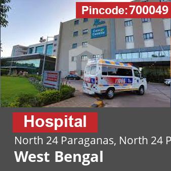 Pincode 700049 Hospital North 24 Paraganas, North 24 Parganas, West Bengal