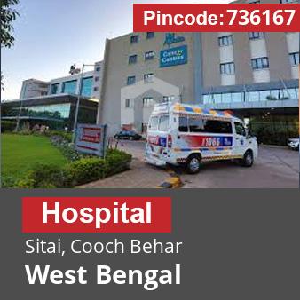 Pincode 736167 Hospital Sitai, Cooch Behar, West Bengal