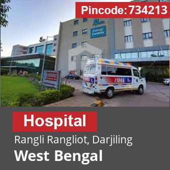 Pincode 734213 Hospital Rangli Rangliot, Darjiling, West Bengal