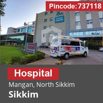 Pincode 737118 Hospital Mangan, North Sikkim, Sikkim