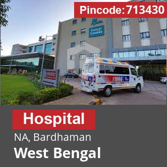 Pincode 713430 Hospital NA, Bardhaman, West Bengal