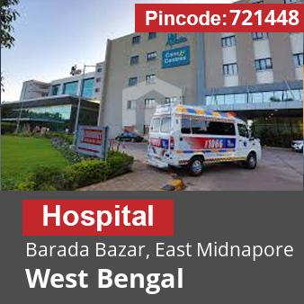 Pincode 721448 Hospital Barada Bazar, East Midnapore, West Bengal