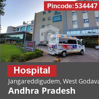 Pincode 534447 Hospital Jangareddigudem, West Godavari, Andhra Pradesh