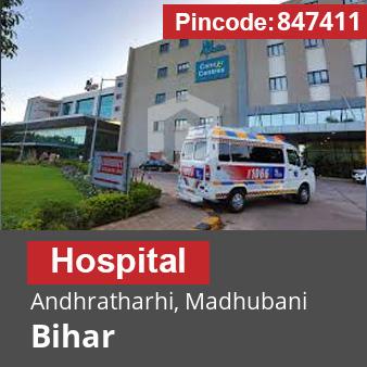 Pincode 847411 Hospital Andhratharhi, Madhubani, Bihar