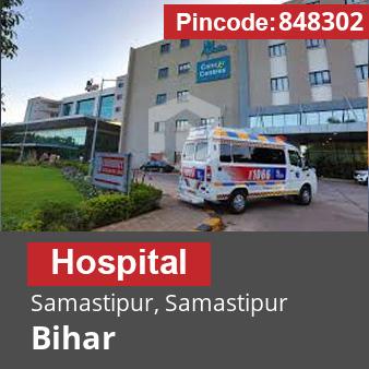 Pincode 848302 Hospital Samastipur, Samastipur, Bihar