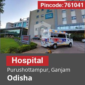 Pincode 761041 Hospital Purushottampur, Ganjam, Odisha