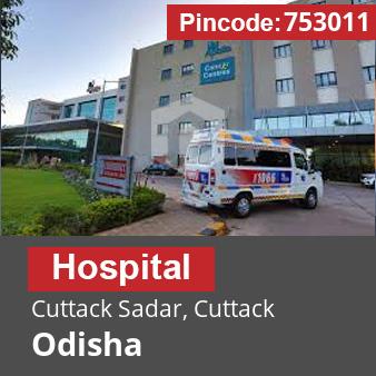 Pincode 753011 Hospital Cuttack Sadar, Cuttack, Odisha