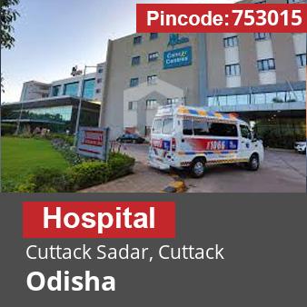 Pincode 753015 Hospital Cuttack Sadar, Cuttack, Odisha