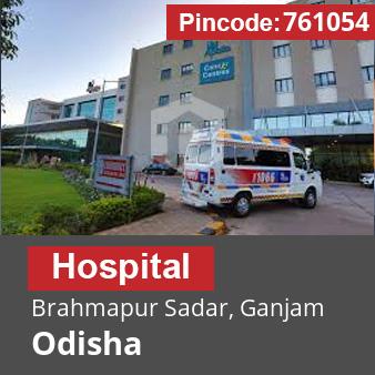 Pincode 761054 Hospital Brahmapur Sadar, Ganjam, Odisha