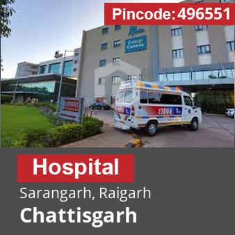 Pincode 496551 Hospital Sarangarh, Raigarh, Chattisgarh