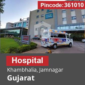 Pincode 361010 Hospital Khambhalia, Jamnagar, Gujarat