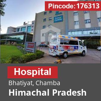 Pincode 176313 Hospital Bhatiyat, Chamba, Himachal Pradesh