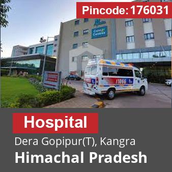 Pincode 176031 Hospital Dera Gopipur(T), Kangra, Himachal Pradesh