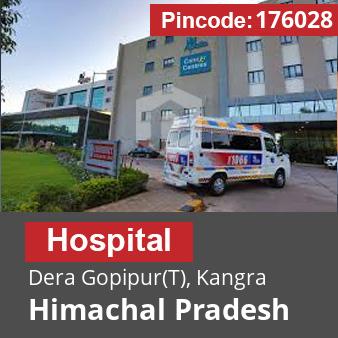 Pincode 176028 Hospital Dera Gopipur(T), Kangra, Himachal Pradesh