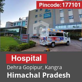 Pincode 177101 Hospital Dehra Gopipur, Kangra, Himachal Pradesh