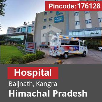 Pincode 176128 Hospital Baijnath, Kangra, Himachal Pradesh