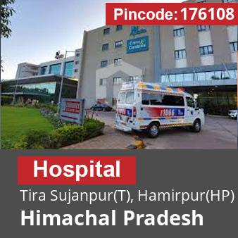 Pincode 176108 Hospital Tira Sujanpur(T), Hamirpur(HP), Himachal Pradesh