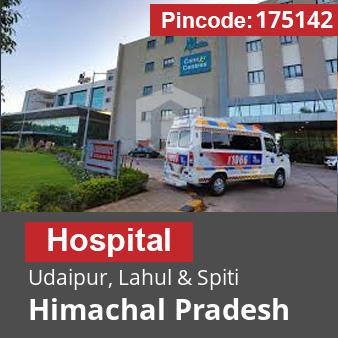 Pincode 175142 Hospital Udaipur, Lahul & Spiti, Himachal Pradesh