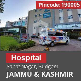 Pincode 190005 Hospital Sanat Nagar, Budgam, JAMMU & KASHMIR