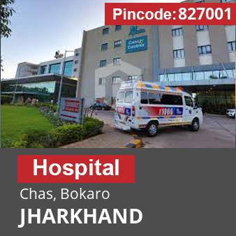 Pincode 827001 Hospital Chas, Bokaro, JHARKHAND