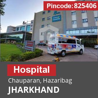 Pincode 825406 Hospital Chauparan, Hazaribag, JHARKHAND