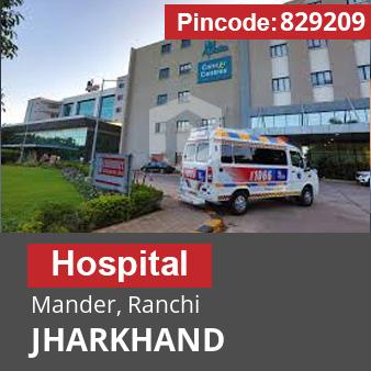 Pincode 829209 Hospital Mander, Ranchi, JHARKHAND