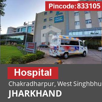 Pincode 833105 Hospital Chakradharpur, West Singhbhum, JHARKHAND