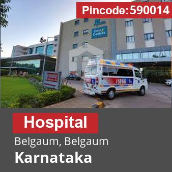 Pincode 590014 Hospital Belgaum, Belgaum, Karnataka