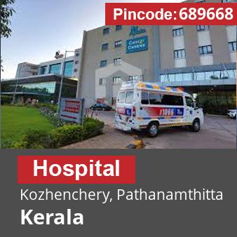 Pincode 689668 Hospital Kozhenchery, Pathanamthitta, Kerala