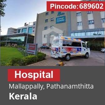 Pincode 689602 Hospital Mallappally, Pathanamthitta, Kerala