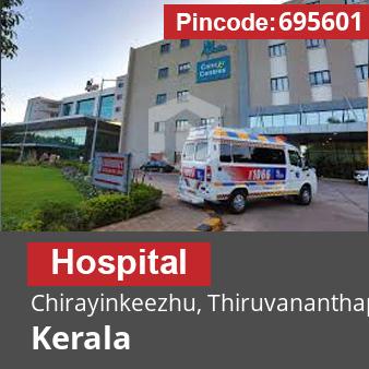 Pincode 695601 Hospital Chirayinkeezhu, Thiruvananthapuram, Kerala