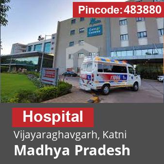 Pincode 483880 Hospital Vijayaraghavgarh, Katni, Madhya Pradesh