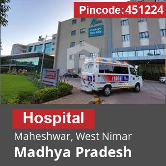 Pincode 451224 Hospital Maheshwar, West Nimar, Madhya Pradesh