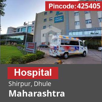 Pincode 425405 Hospital Shirpur, Dhule, Maharashtra