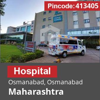 Pincode 413405 Hospital Osmanabad, Osmanabad, Maharashtra