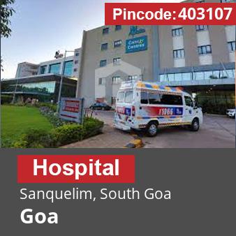 Pincode 403107 Hospital Sanquelim, South Goa, Goa