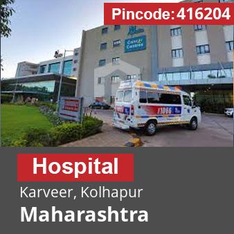 Pincode 416204 Hospital Karveer, Kolhapur, Maharashtra