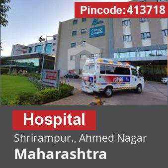 Pincode 413718 Hospital Shrirampur., Ahmed Nagar, Maharashtra