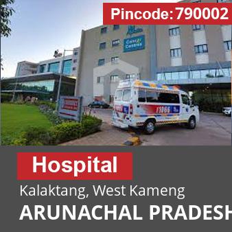 Pincode 790002 Hospital Kalaktang, West Kameng, ARUNACHAL PRADESH