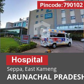 Pincode 790102 Hospital Seppa, East Kameng, ARUNACHAL PRADESH