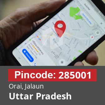 Pincode 285001 Orai, Jalaun, Uttar Pradesh