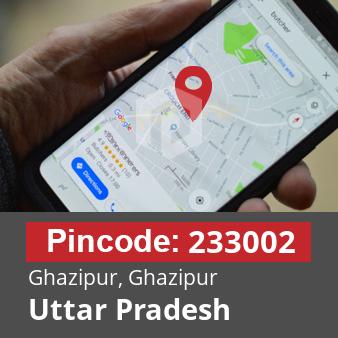 Pincode 233002 Ghazipur, Ghazipur, Uttar Pradesh