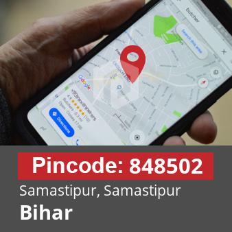 Pincode 848502 Samastipur, Samastipur, Bihar