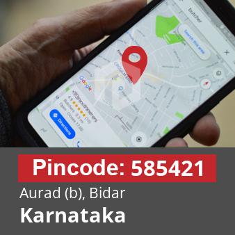 Pincode 585421 Aurad (b), Bidar, Karnataka